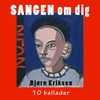Bjørn Eriksen - Sangen om dig