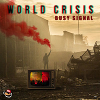 Busy Signal - World Crisis