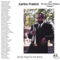 Carlos Francis and the Open Space All Stars Volume 1 - All De Tings For De Band