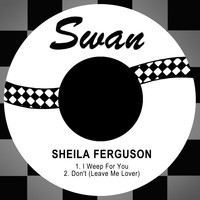 Sheila Ferguson - I Weep for You / Don't (Leave Me Lover)