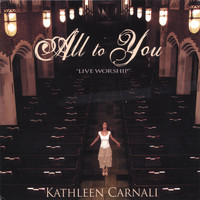 Kathleen Carnali - All to You