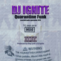 Dj Ignite - Quarantine Funk (Explicit)