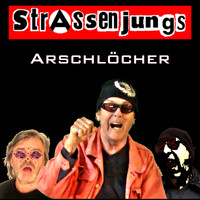 Strassenjungs - Arschlöcher (Explicit)
