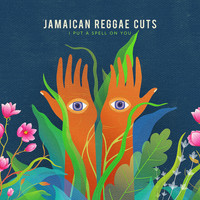 Jamaican Reggae Cuts - I Put a Spell on You