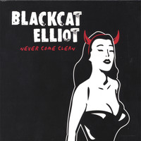 Blackcat Elliot - Never Come Clean