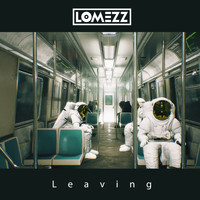Lomezz - Leaving