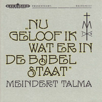 Meindert Talma - Nu Geloof Ik Wat Er in De Bijbel Staat