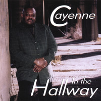 Cayenne - In The Hallway