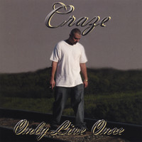 Craze - Only Live Once
