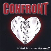 Confront - What have we become?