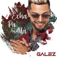 Galez - Echa Pa' Allá