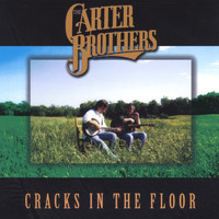 Carter Brothers - Cracks In the Floor