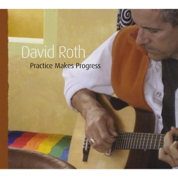 David Roth - Practice Makes Progress