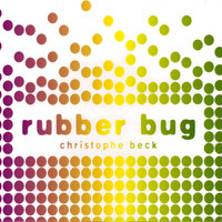 Christophe Beck - Rubber Bug