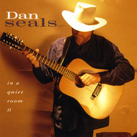 DAN SEALS - In A Quiet Room, Vol. II