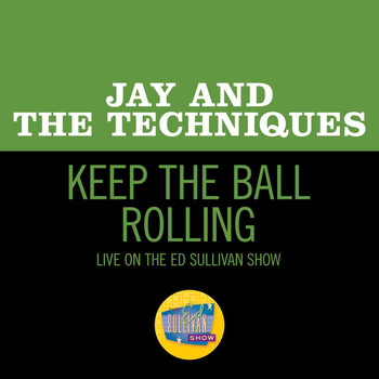 Jay & The Techniques - Keep The Ball Rolling (Live On The Ed Sullivan Show, December 31, 1967)