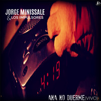 Jorge Minissale - Ana No Duerme (En Vivo)