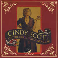 Cindy Scott - Let The Devil Take Tomorrow