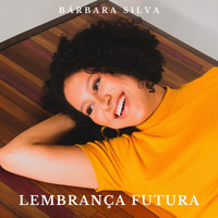 Bárbara Silva - Lembrança Futura