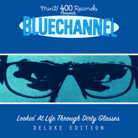 Bluechannel - Lookin' at Life Through Dirty Glasses (Deluxe Edition) (Explicit)