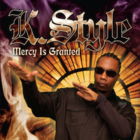 K-Style - Mercy Is Granted