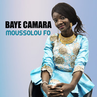 Baye Camara - Moussolou fo