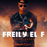 Freily eL F' - Mejor Ahora