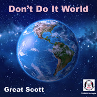 Great Scott - Don't Do It World