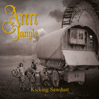 Ann Jangle - Kicking Sawdust
