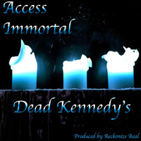 Access Immortal - Dead Kennedy's