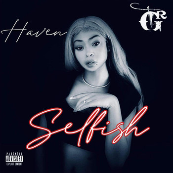 Haven - Selfish (Explicit)