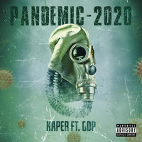 Kaper - Pandemic-2020 (feat. GDP) (Explicit)