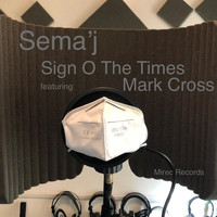 Sema'j - Sign O the Times (feat. Mark Cross)