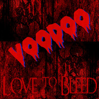 Love to Bleed - Voodoo