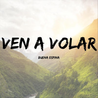 Buena Espina - Ven a Volar