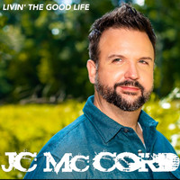 JC McCord - Livin' the Good Life