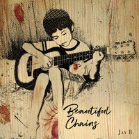 Jay B. - Beautiful Chains