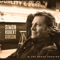Simon Robert Gibson - The Great Ongoing