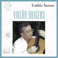 Turibio Santos - Violão: Origens