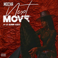 Mocha - Next Move (Live) [feat. 2gunnkevi] (Explicit)