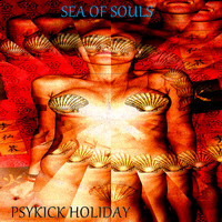 Psykick Holiday - Sea of Souls (Explicit)
