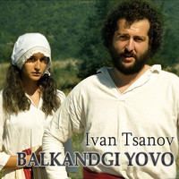 Ivan Tsanov - Balkandgi Yovo