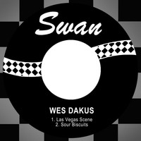 Wes Dakus - Las Vegas Scene / Sour Biscuits