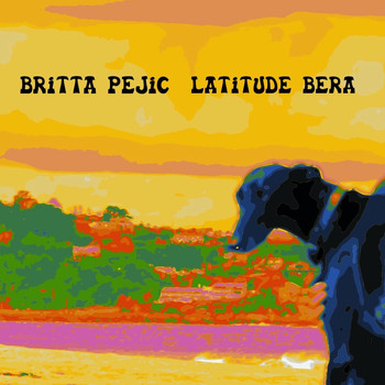 Britta Pejic - Latitude Bera (Explicit)