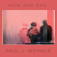 Paul J McInnis - Mom and Dad