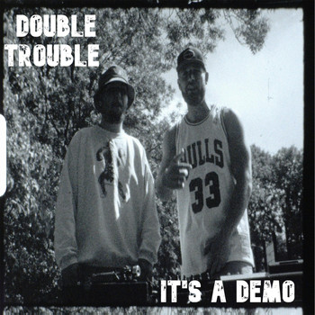 Double Trouble - It's a Demo (Explicit)