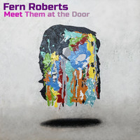 Fern Roberts - Meet Them at the Door (Explicit)