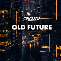 Oblomov - Old Future