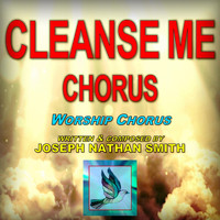 Joseph Nathan Smith - Cleanse Me Chorus