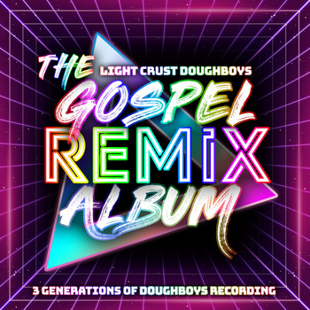 The Light Crust Doughboys - The Gospel Remix Album: 3 Generations of Doughboys Recording